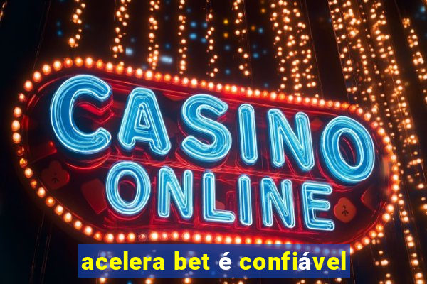 acelera bet é confiável