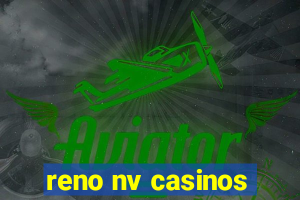 reno nv casinos