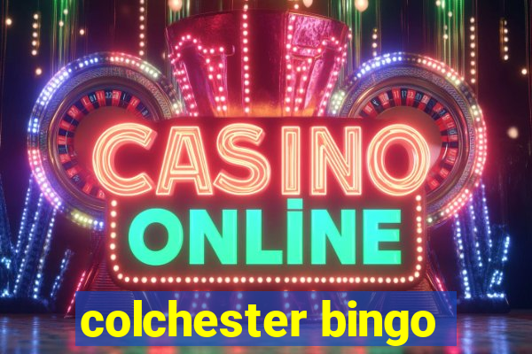 colchester bingo