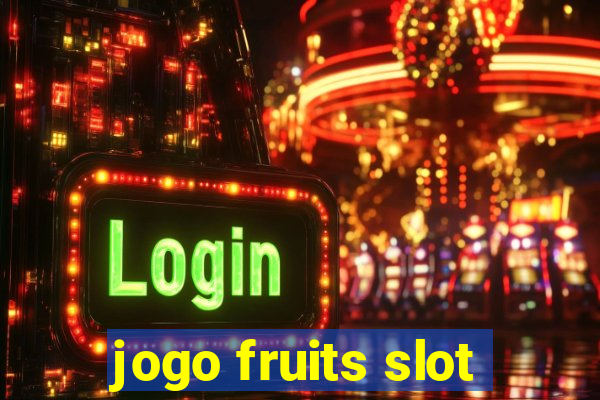 jogo fruits slot