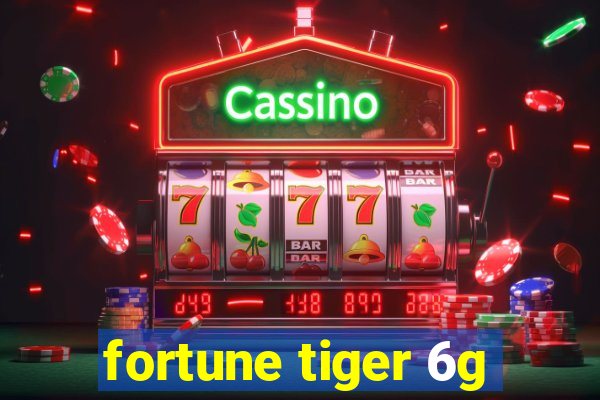 fortune tiger 6g