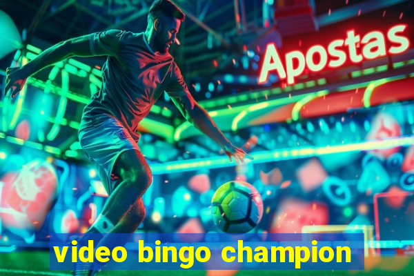 video bingo champion