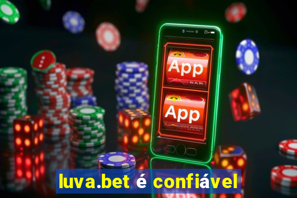 luva.bet é confiável