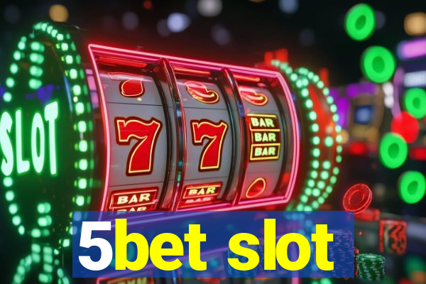 5bet slot