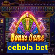 cebola bet