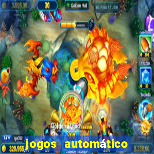 jogos automático para ganhar dinheiro