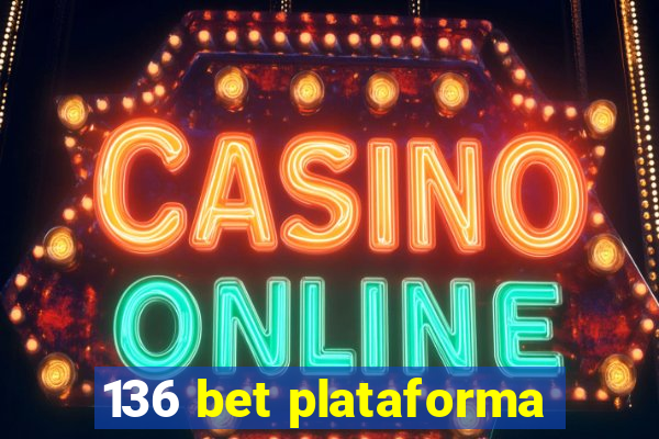 136 bet plataforma