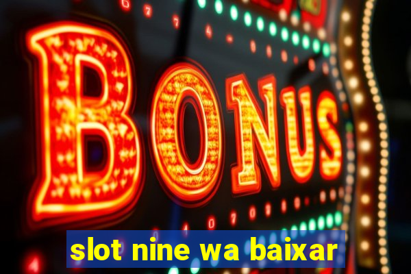 slot nine wa baixar