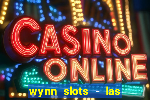 wynn slots - las vegas casino