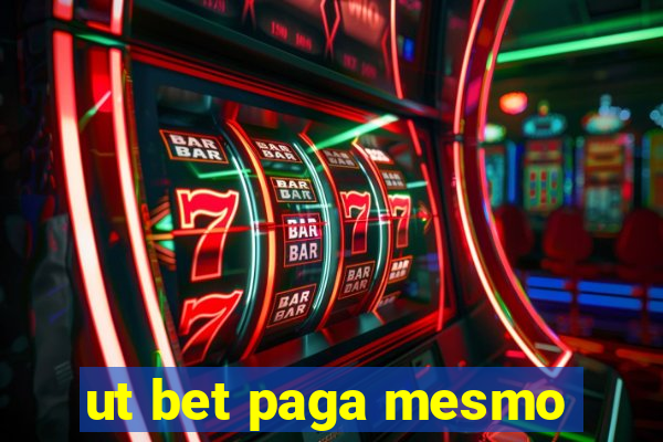 ut bet paga mesmo