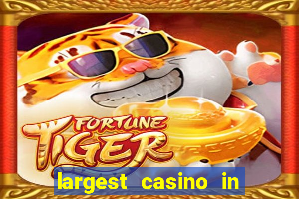 largest casino in the usa