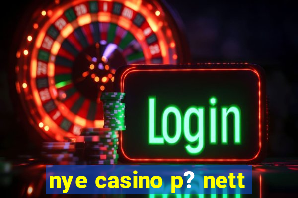 nye casino p? nett