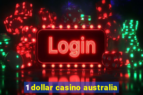 1 dollar casino australia