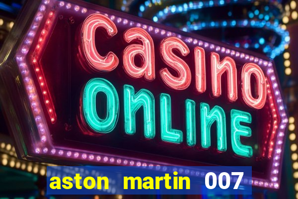 aston martin 007 casino royale