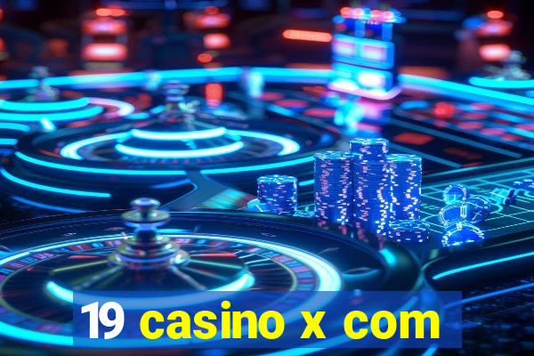 19 casino x com