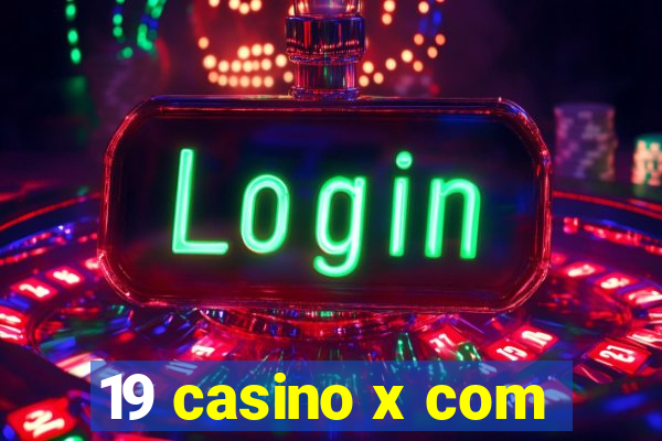 19 casino x com