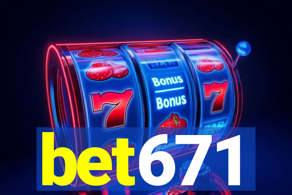 bet671