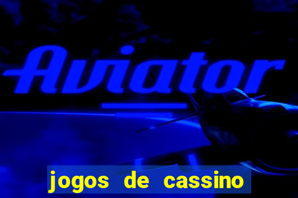 jogos de cassino que da bonus no cadastro