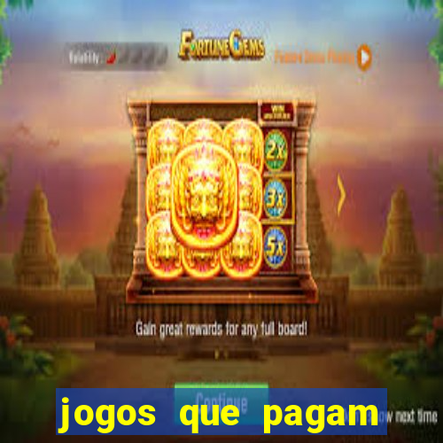 jogos que pagam dinheiro de verdade na hora