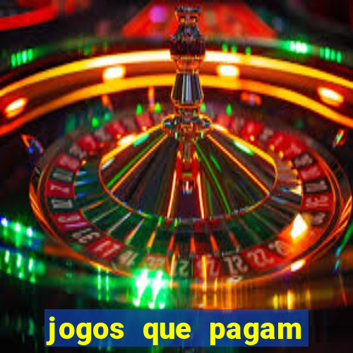 jogos que pagam dinheiro de verdade na hora