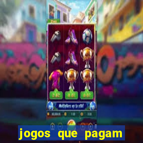 jogos que pagam dinheiro de verdade na hora