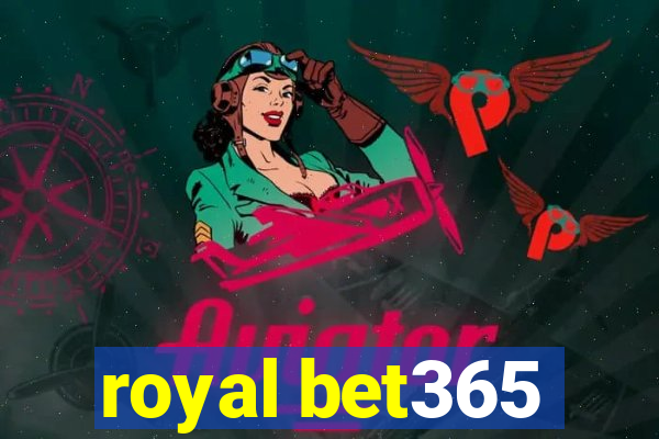 royal bet365