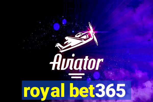 royal bet365