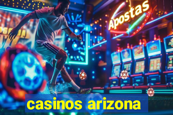 casinos arizona