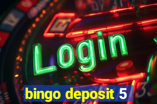 bingo deposit 5