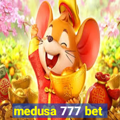 medusa 777 bet