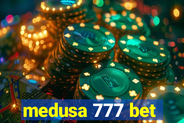 medusa 777 bet