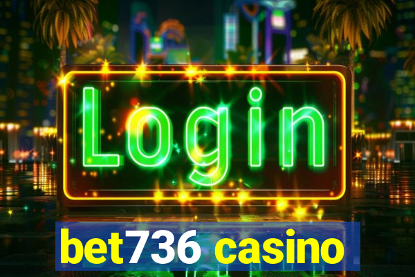 bet736 casino