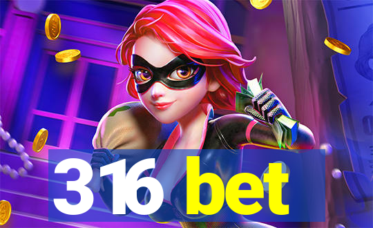 316 bet