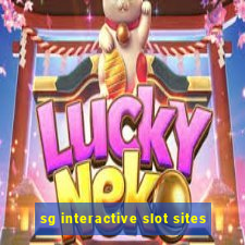 sg interactive slot sites