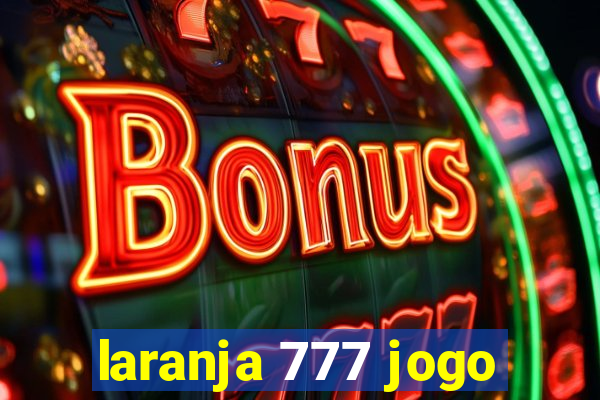 laranja 777 jogo