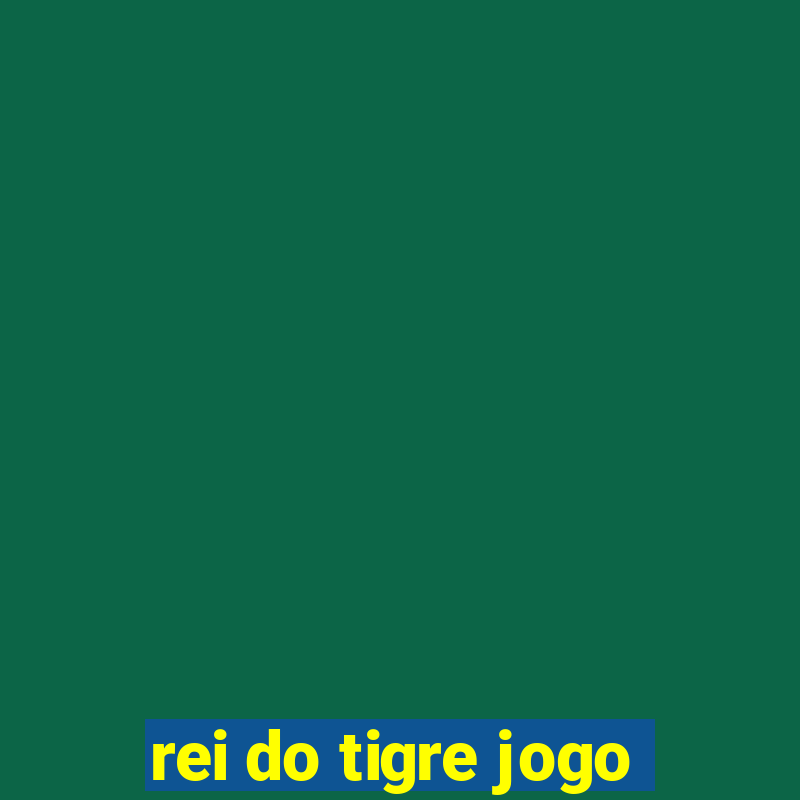 rei do tigre jogo