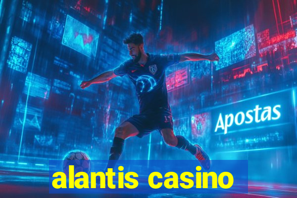 alantis casino