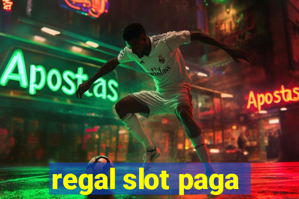 regal slot paga