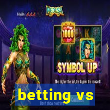 betting vs