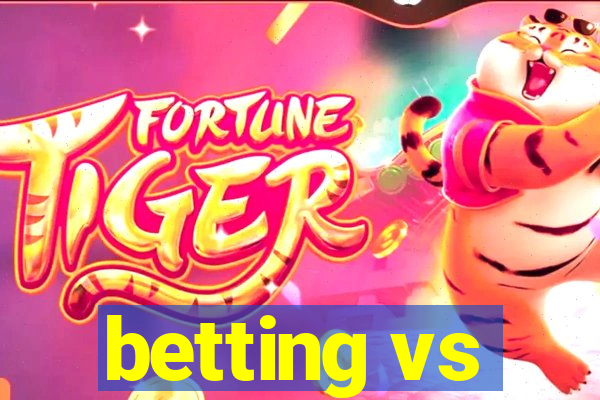 betting vs