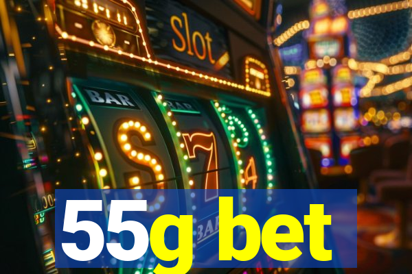 55g bet