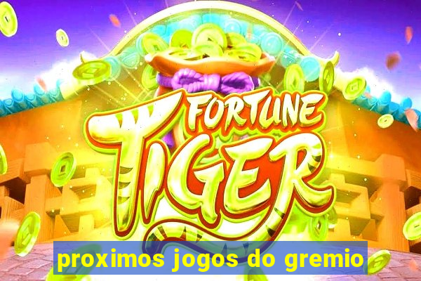 proximos jogos do gremio