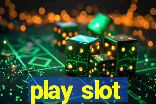 play slot