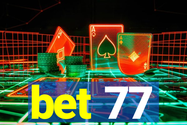 bet 77