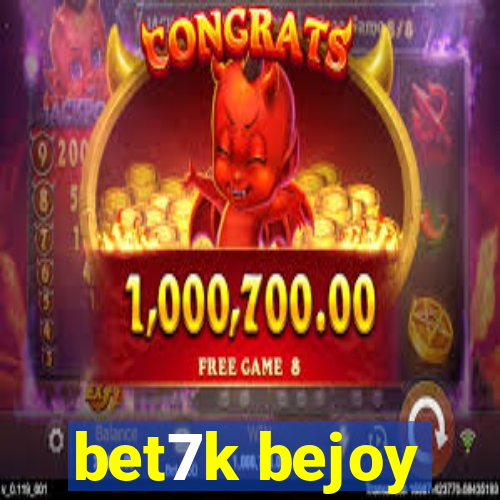 bet7k bejoy