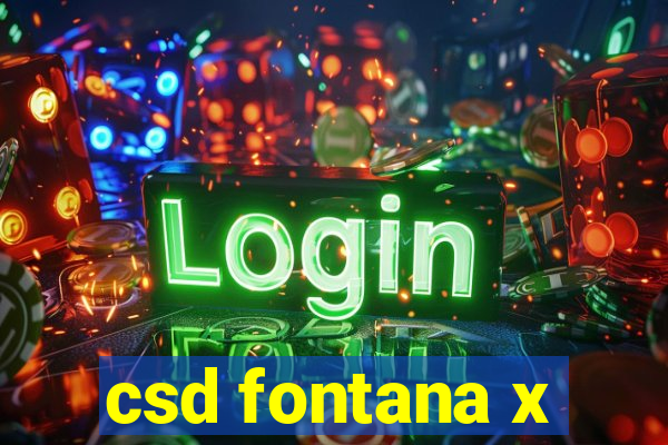 csd fontana x