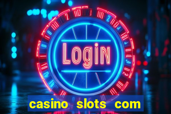 casino slots com bonus de cadastro