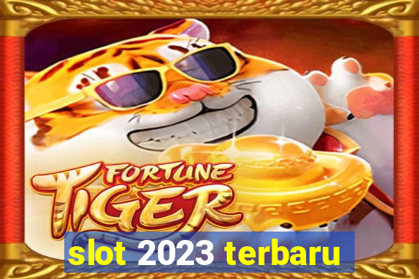 slot 2023 terbaru