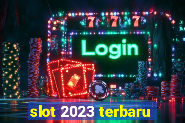 slot 2023 terbaru