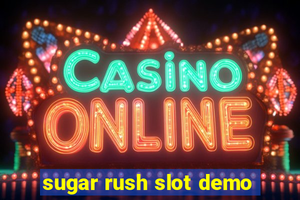 sugar rush slot demo